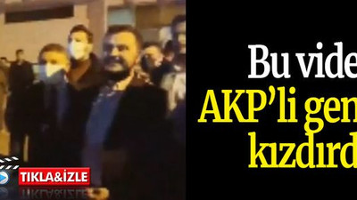 Bu video AKP’li gençleri kızdırdı!